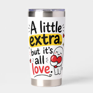 A Little Extra But All Love Cute Design Insulated Tumbler