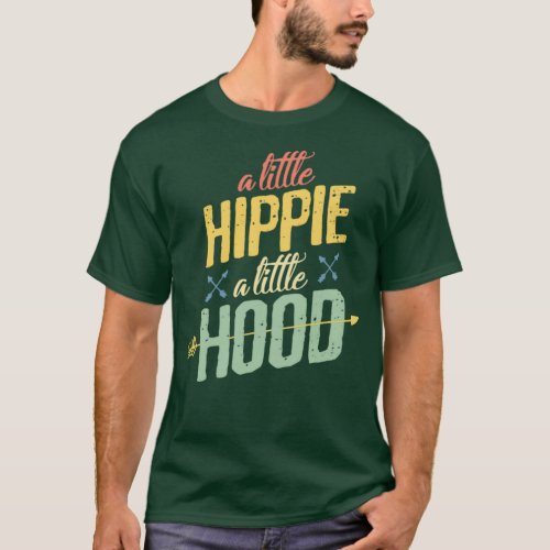 A little hippie a little hood funny quote vintage  T_Shirt