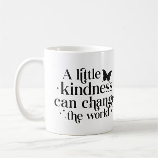 A little kindness can change the world coffee mug