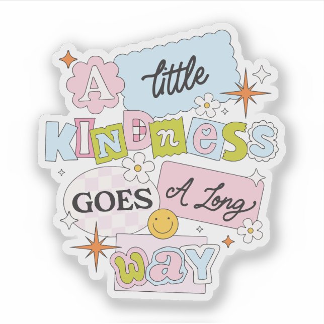 A little kindness goes a long way sticker (Front)