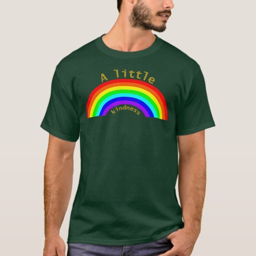 A Little Kindness Rainbow T_Shirt