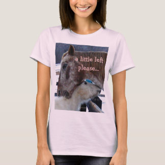 A little left please... T-Shirt