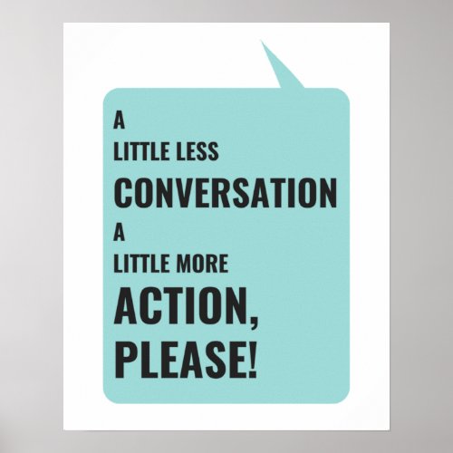A Little Less Conversation A Little More Action Poster