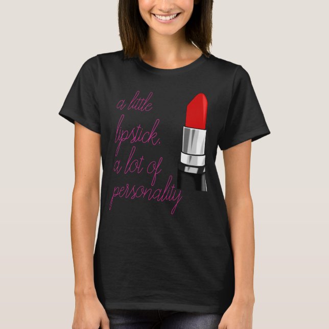 A Little Lipstick, A Lot of Personality Tee (Plus) (Front)