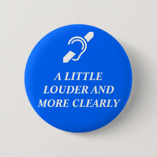 A Little Louder and More Clearly Button