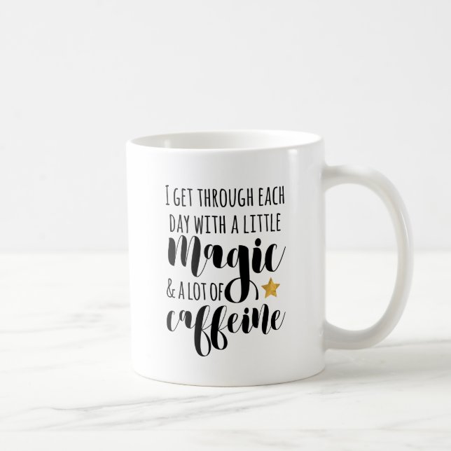 A little Magic & a lot of Caffeine Coffee Mug (Right)