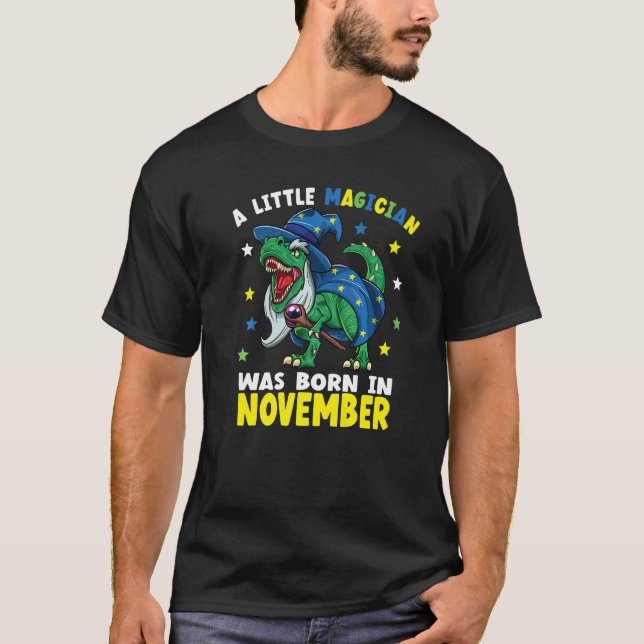 A Little Magician Was Born In November T-Shirt (Front)