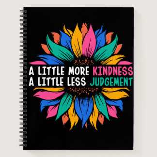 A Little More Kindness A Little Less Judgement Notebook