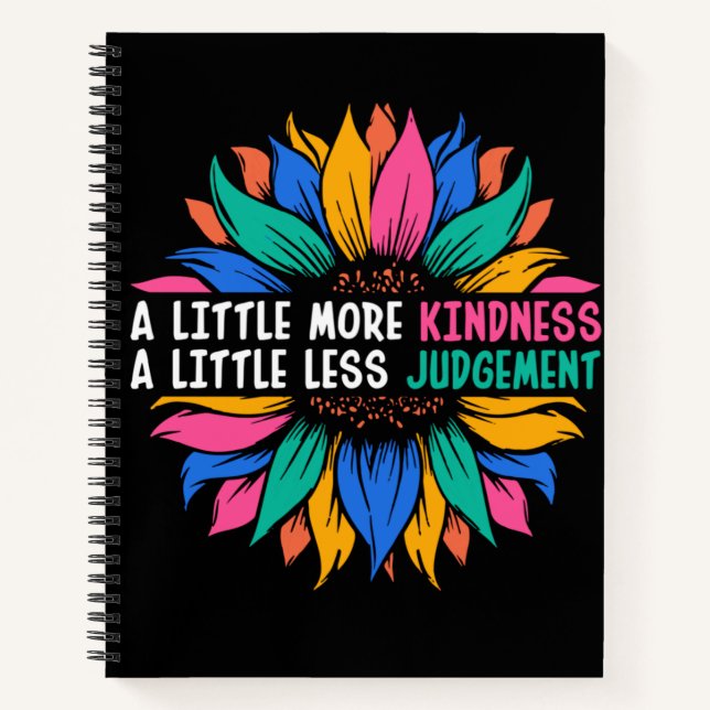 A Little More Kindness A Little Less Judgement Notebook (Front)