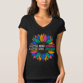 A Little More Kindness A Little Less Judgement T-Shirt
