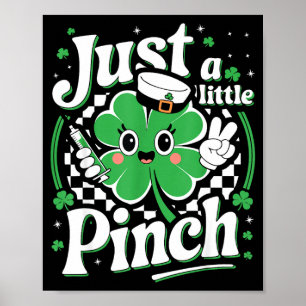 A little pinch shamrock nurse st patrick's dayA li Poster