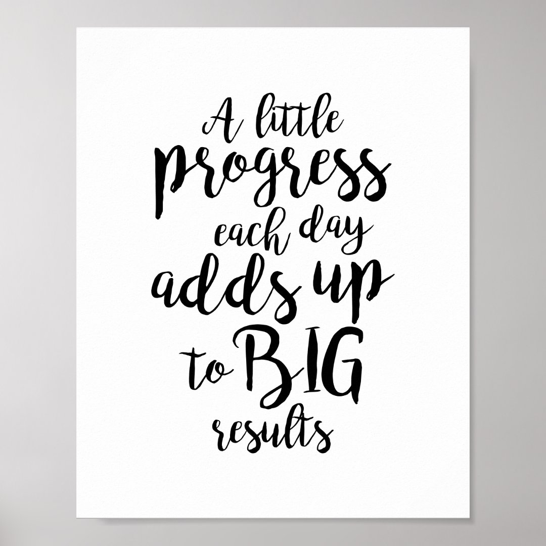 A little progress each day add up big results poster | Zazzle