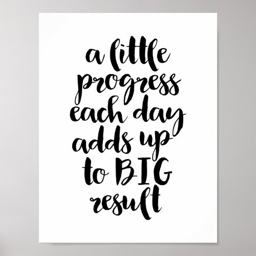 A little progress each day Black motivational Poster