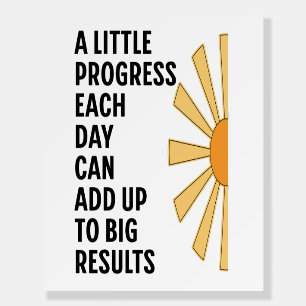 A Little Progress Each Day Foam Board