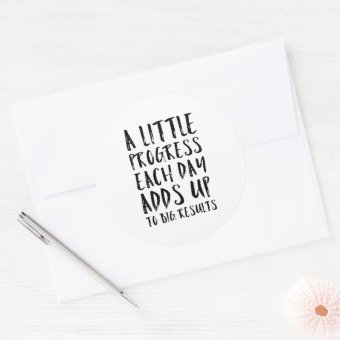 A Little Progress Motivational Quote Classic Round Sticker | Zazzle