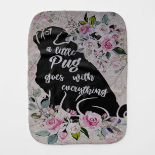 A Little Pug Goes With Everything, Funny Pug Gift Baby Burp Cloth