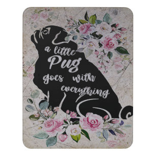 A Little Pug Goes With Everything, Funny Pug Gift Door Sign