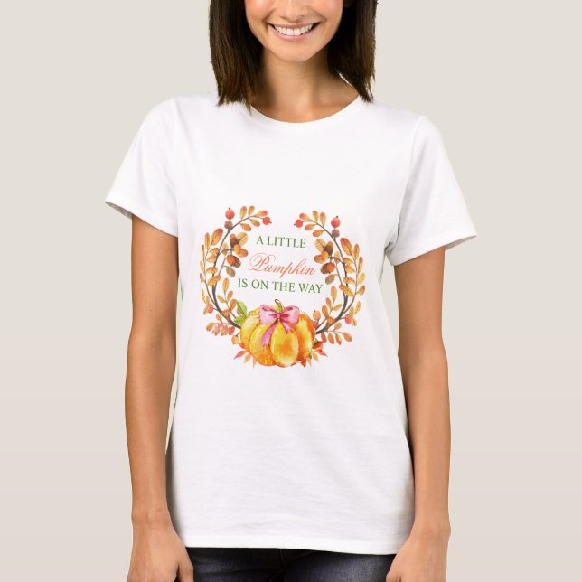 A Little Pumpkin is on the Way T-Shirt (Front)