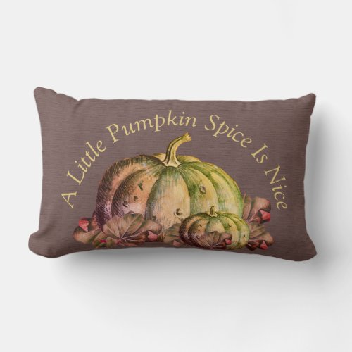 A Little Pumpkin Spice is Nice  Fall  Color decor Lumbar Pillow