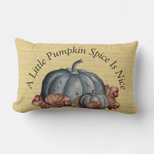 A Little Pumpkin Spice is Nice  Fall  Color decor Lumbar Pillow