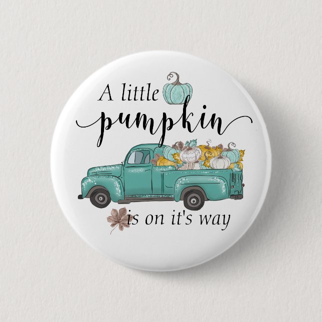 A Little Pumpkin Truck Pretty  Baby Shower Button (Front)