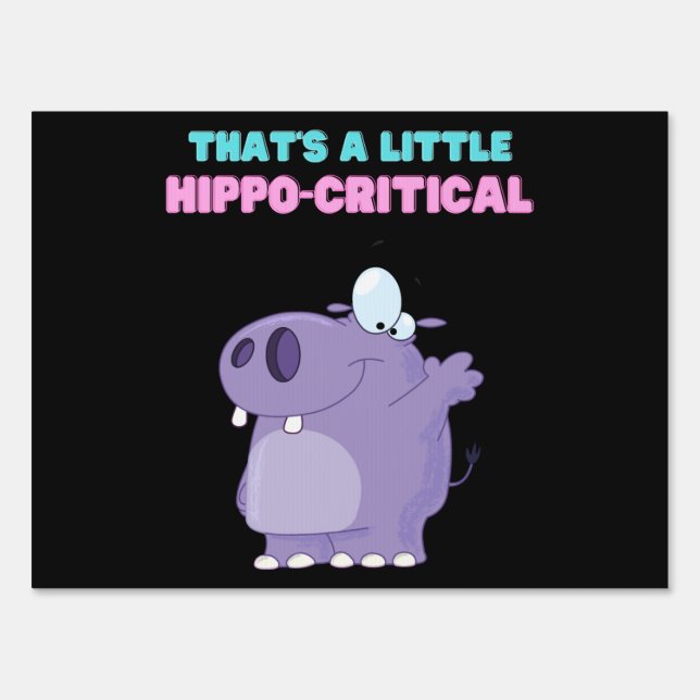 A Little Purple Hippo Critical Funny Hippopotamus Sign (Front)