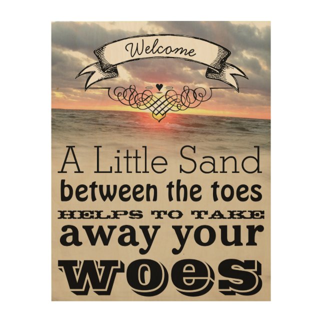 A Little Sand Between the Toes Takes Away Woes Wood Wall Art (Front)