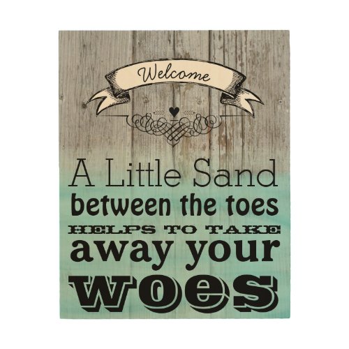 A Little Sand Between the Toes Takes Away Woes Wood Wall Decor