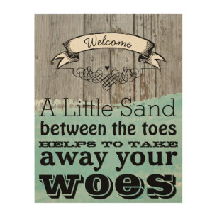A Little Sand Between the Toes Takes Away Woes Wood Wall Decor