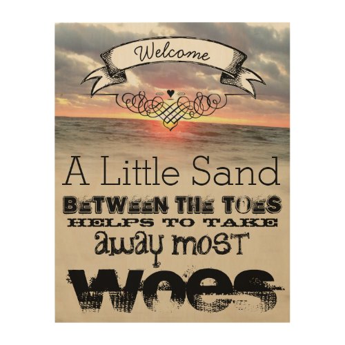 A Little Sand Between the Toes Takes Away Woes Wood Wall Decor