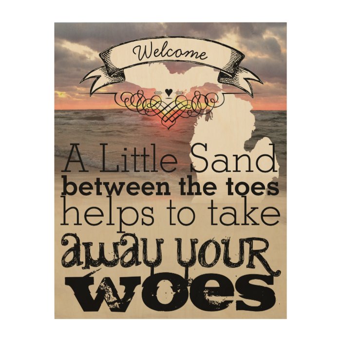 A Little Sand Between the Toes Takes Away Woes Wood Prints