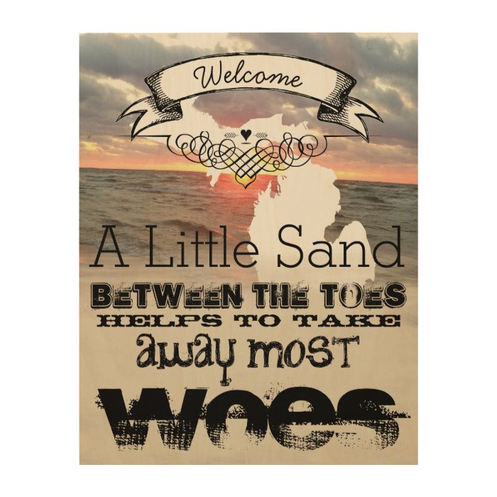 A Little Sand Between the Toes Takes Away Woes Wood Print