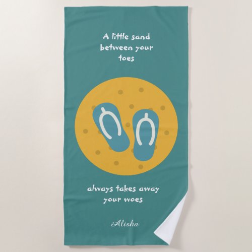 A Little Sand Between Your Toes _ Flip Flops Beach Towel