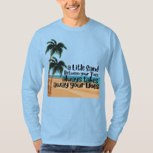 A Little Sand Between your Toes T-Shirt