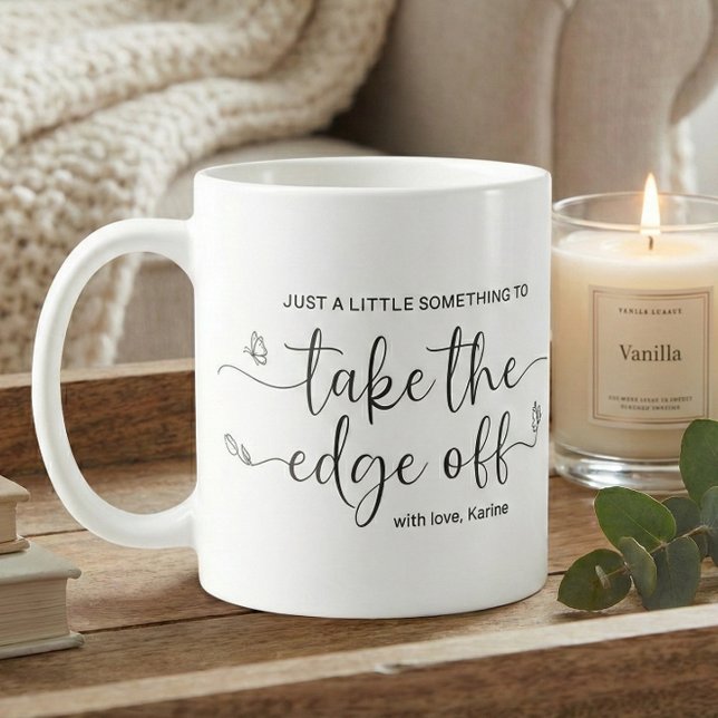 A Little Something to Take the Edge Off Coffee Mug (Creator Uploaded)