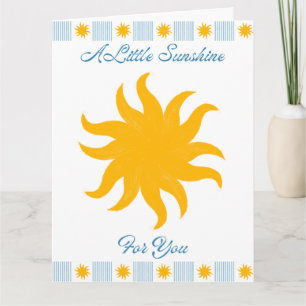A Little Sunshine For You Card