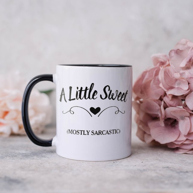 A Little Sweet Mostly Sarcastic Mug (Creator Uploaded)