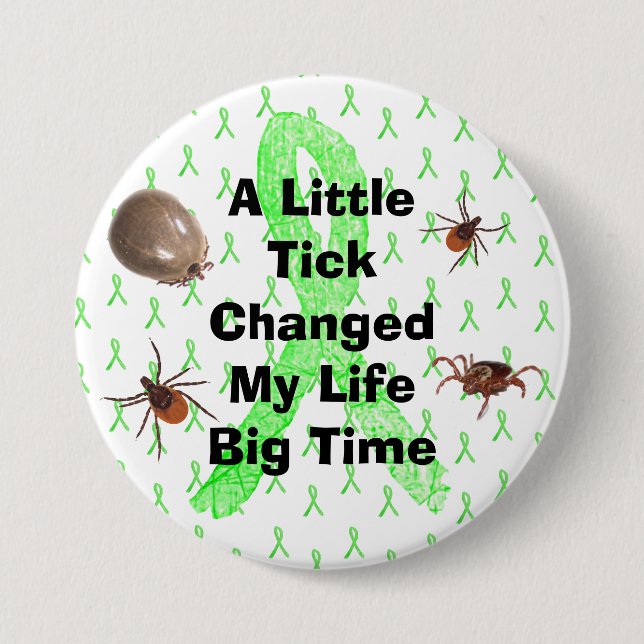 A Little Tick Change My Life Big Time Pinback Button (Front)