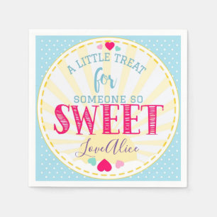 A little treat for someone so sweet napkins