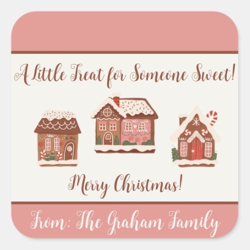 A Little Treat for Someone Sweet Gingerbread House Square Sticker