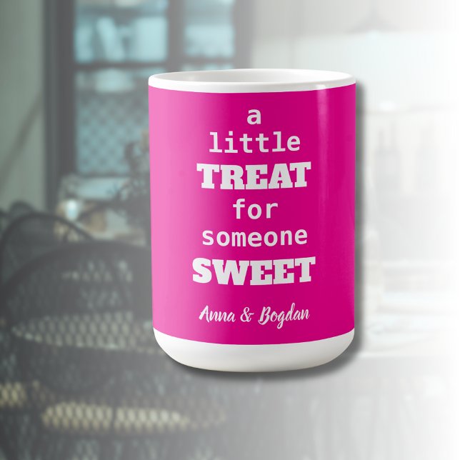 A Little Treat For Someone Sweet Hot Pink Vlentine Coffee Mug (Creator Uploaded)
