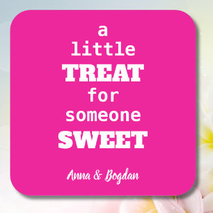 A Little Treat For Someone Sweet Hot Pink Vlentine Square Sticker