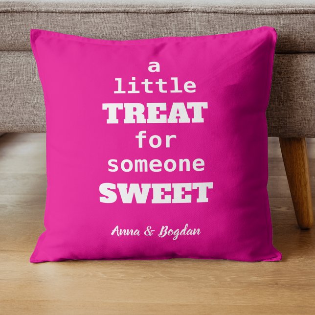A Little Treat For Someone Sweet Hot Pink Vlentine Throw Pillow (Creator Uploaded)