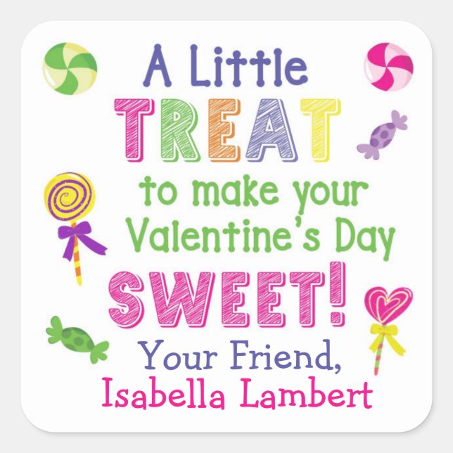 A Little Treat to Make Your Valentine's Day Sweet  Square Sticker (Front)