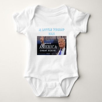 A Little Trump Fan Baby Bodysuit by IFunky at Zazzle