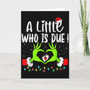 A Little Who Is Due Funny Christmas Pregnancy Anno Card