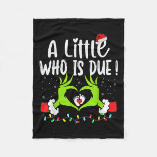 A Little Who Is Due Funny Christmas Pregnancy Anno Fleece Blanket