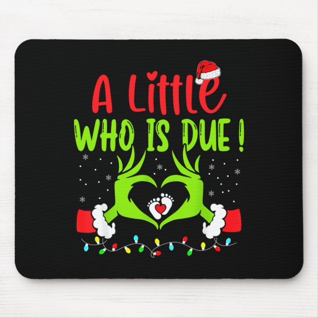 A Little Who Is Due Funny Christmas Pregnancy Anno Mouse Pad (Front)
