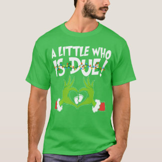 A Little Who is Due Pregnancy Announcement Christm T-Shirt
