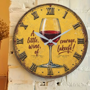 A Little Wine Of Courage Large Clock